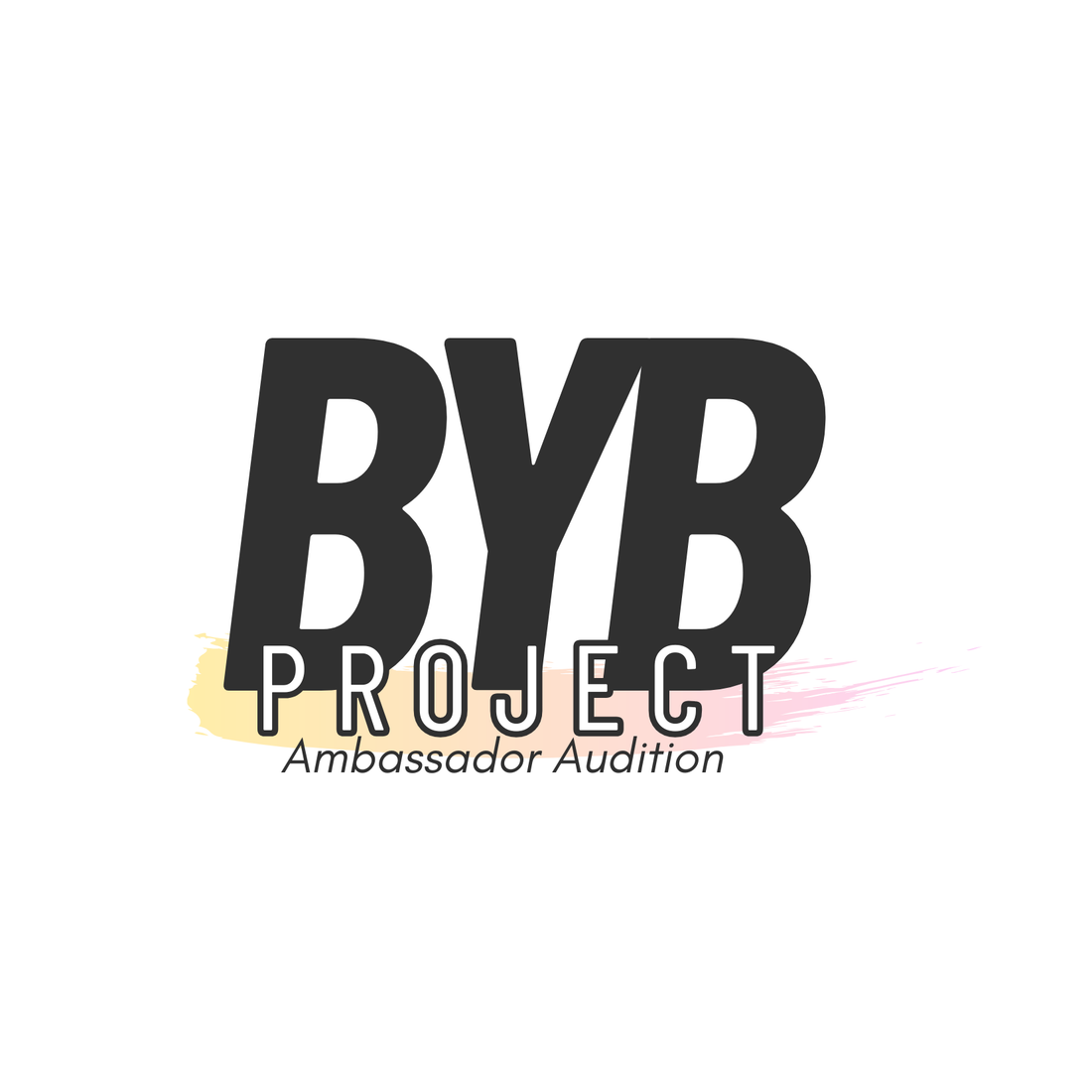 BYB PROJECT -Ambassador Audition-